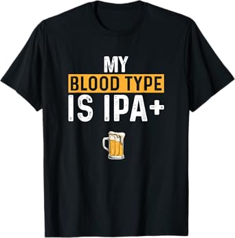 My Blood Type Is IPA positive, Funny Craft Beer T-Shirt