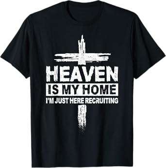 Cross Heaven Is My Home Christian Religious Faith God Jesus T-Shirt