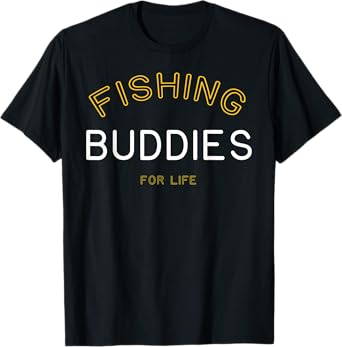 Fishing Buddies for Life Shirt Funny Matching Group Gift