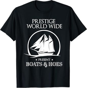 Prestige Worldwide Present Boats And Hoes Boat Lover T-Shirt