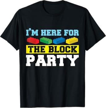 I'm Here For The Block Party Building Brick Builder T-Shirt