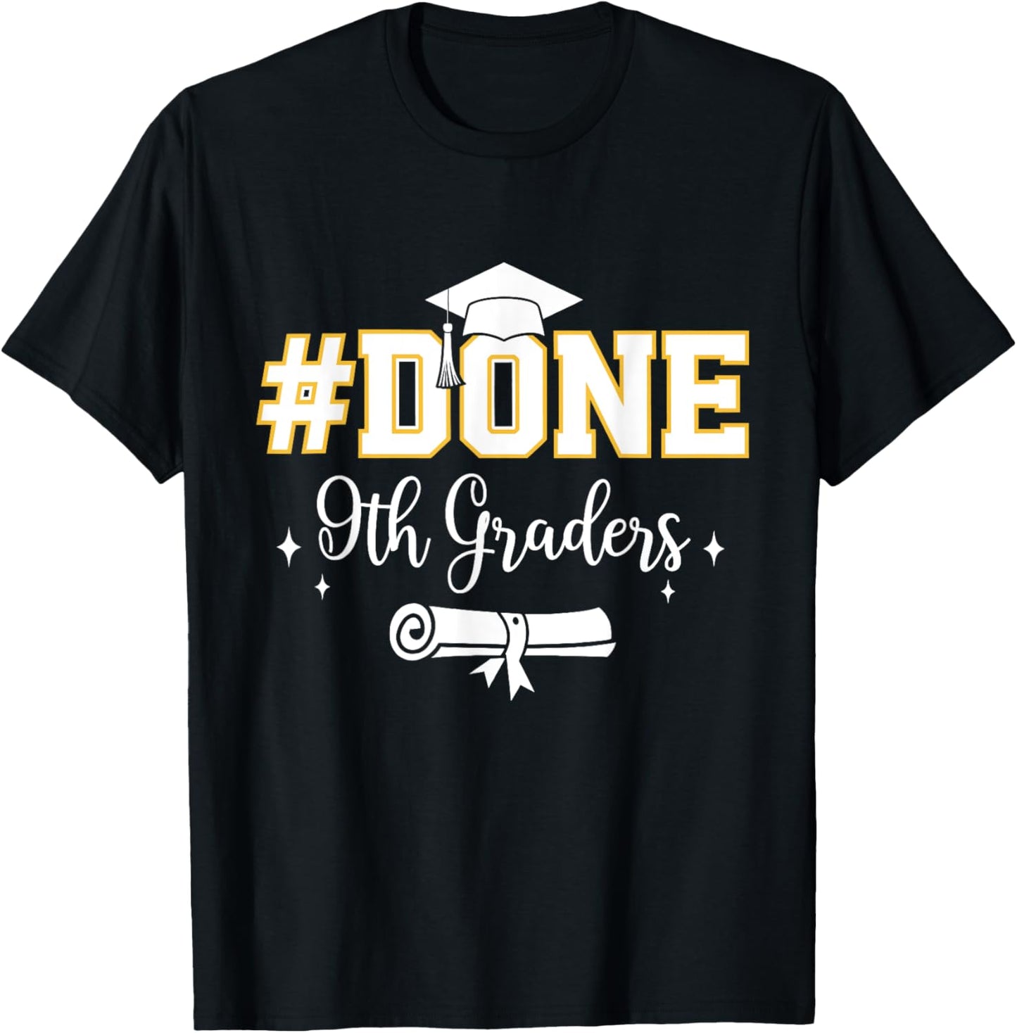 Done 9th Grade Graduation Cute Ninth Grade 9th Graders T-shirt by TeeBrew