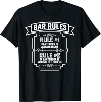 Bar Rules The Bartender Always Right - Funny Bartender T-Shirt
