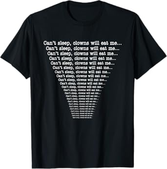Canโt Sleep, Clowns Will Eat Me.. T-Shirt