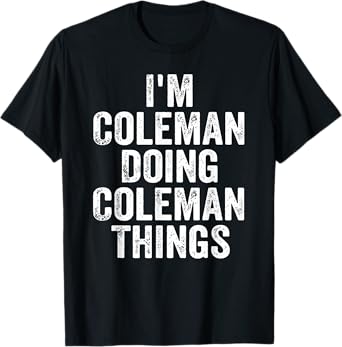 I'm Coleman Doing Coleman Things Shirt Personalized Name T-Shirt