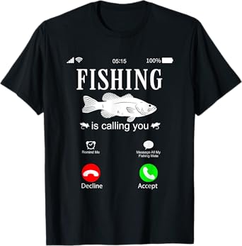 Fishing is calling you - Funny Fishing Fisherman Humor T-Shirt