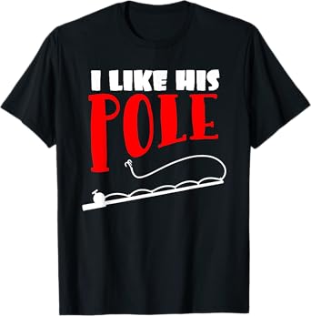 Women's I Like His Pole T-Shirt Funny Fishing Couples Gifts T-Shirt