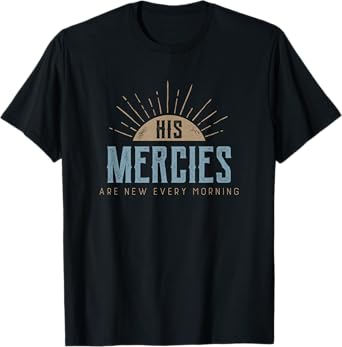Retro distressed Sun - His mercies are new every morning T-Shirt