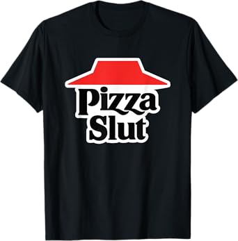 Pizza Slut T-Shirt