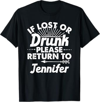 If Lost Or Drunk Please Return To JENNIFER Gift Name Women T-Shirt