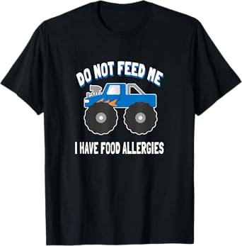 Do Not Feed Me Food Allergy Tee Shirt Truck T-Shirt