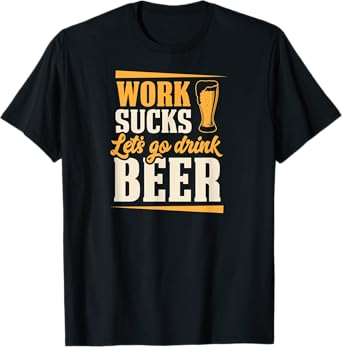 Work Sucks Let's Go Drink Beer Lover Oktoberfest T-Shirt