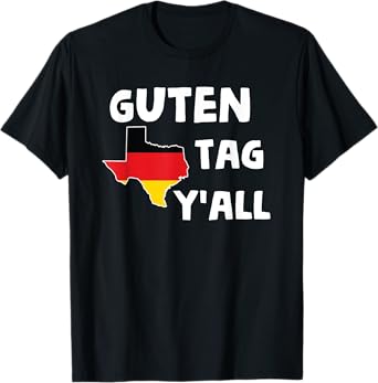 Guten Tag Y'all Bavaria Deutsch Texas Funny Beerfest Print T-Shirt