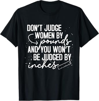 Retro Don't Judge Women By Pounds And You Won't Be Judged T-Shirt