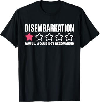Disembarkation Awful Would Not Recommend Funny Cruise Ship T-Shirt