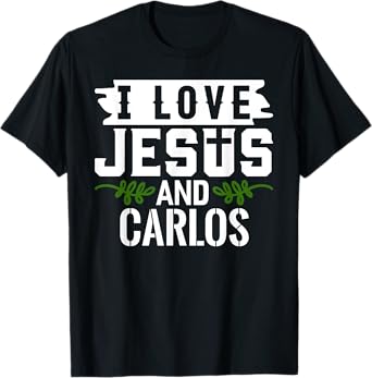 I Love Jesus And CARLOS T-Shirt Name CARLOS T-Shirt
