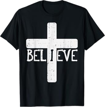 I Believe Cross God Jesus Faith Christian Men Women Kids T-Shirt