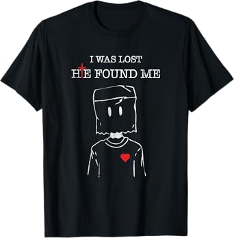 Jesus Christ Christian Faith I Was Lost He Found Me T-Shirt