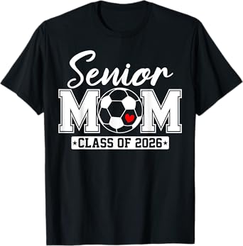Senior Mom Class Of 2026 Soccer Mom Graduation T-Shirt