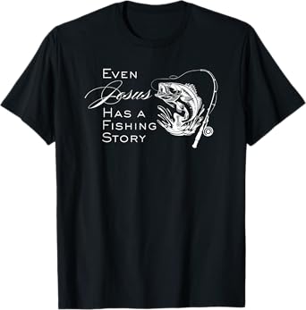 Even Jesus Has a Fishing Story Funny Christian Fish Joke T-Shirt
