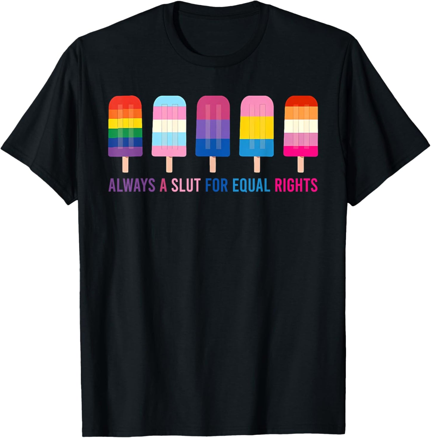 Always A Slut For Equal Rights Design Pride Month LGBT Ally T-Shirt