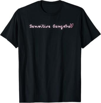 Sensitive Gangsta Funny Tee Love Island Style Humor T-Shirt