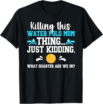 Water Polo Mom Thing Water Polo Player Mom Water Polo Mama T-Shirt