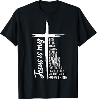 Cross Christian Christ Jesus Is My God King Lord And Savior T-Shirt
