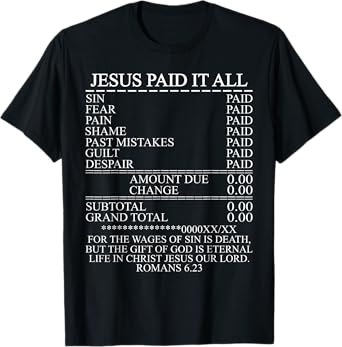 Jesus Paid It All Receipt Christian Catholic Bible T-Shirt