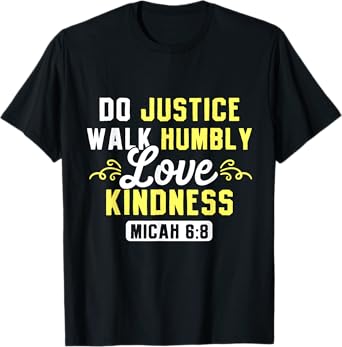 Bible Verse Do Justice Walk Humbly Love Kindness God T-Shirt