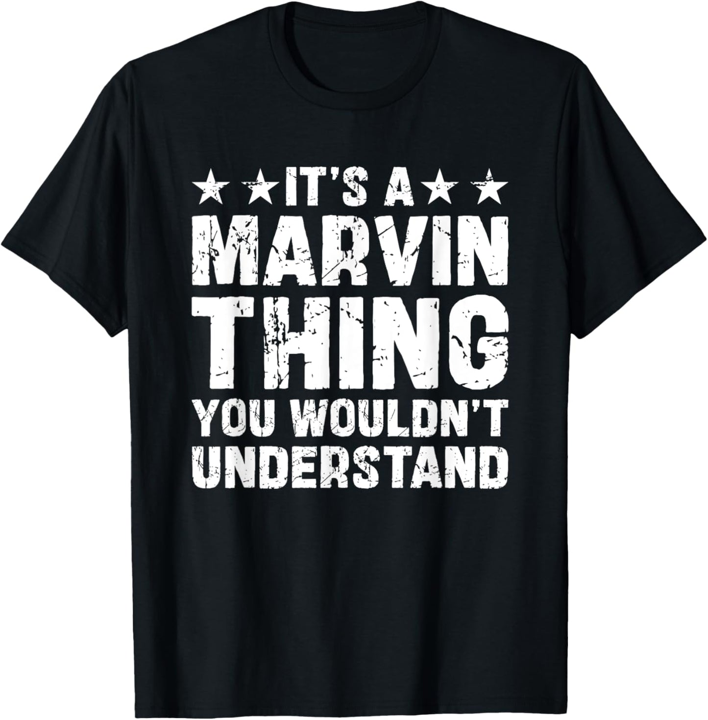 It's A Marvin Thing You Wouldn't Understand Names Birthday T-shirt