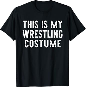 This Is My Wrestling Halloween Costume Lazy Easy Wrestler T-Shirt