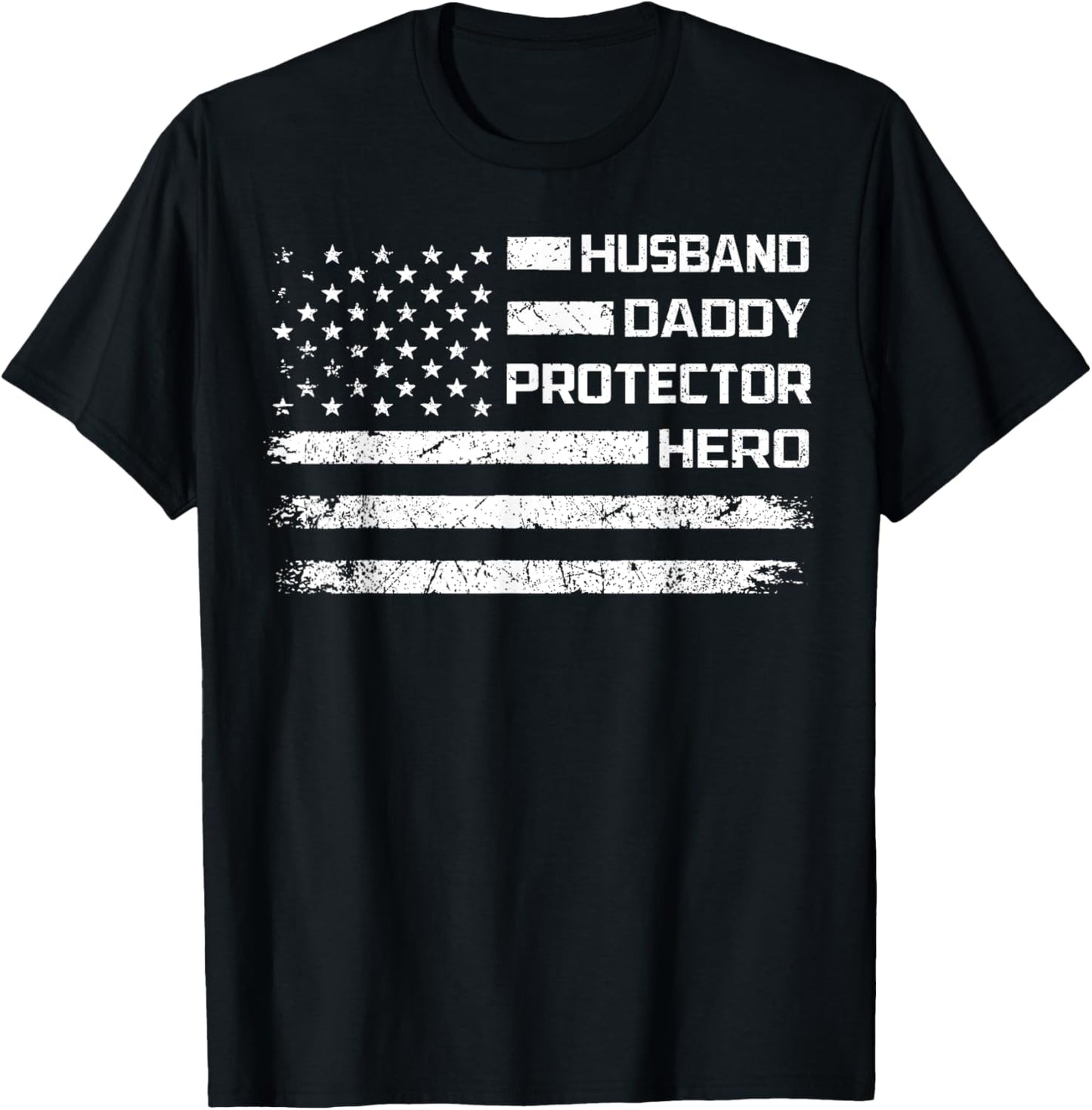Husband Daddy Protector Hero American Flag Fathers Day T-Shirt