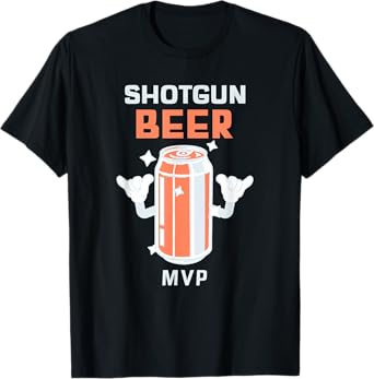 Shotgun Beer MVP - Funny Beer Drinker T-Shirt