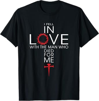 I fell In Love With The Men Who Died For Me! Best For Women T-Shirt