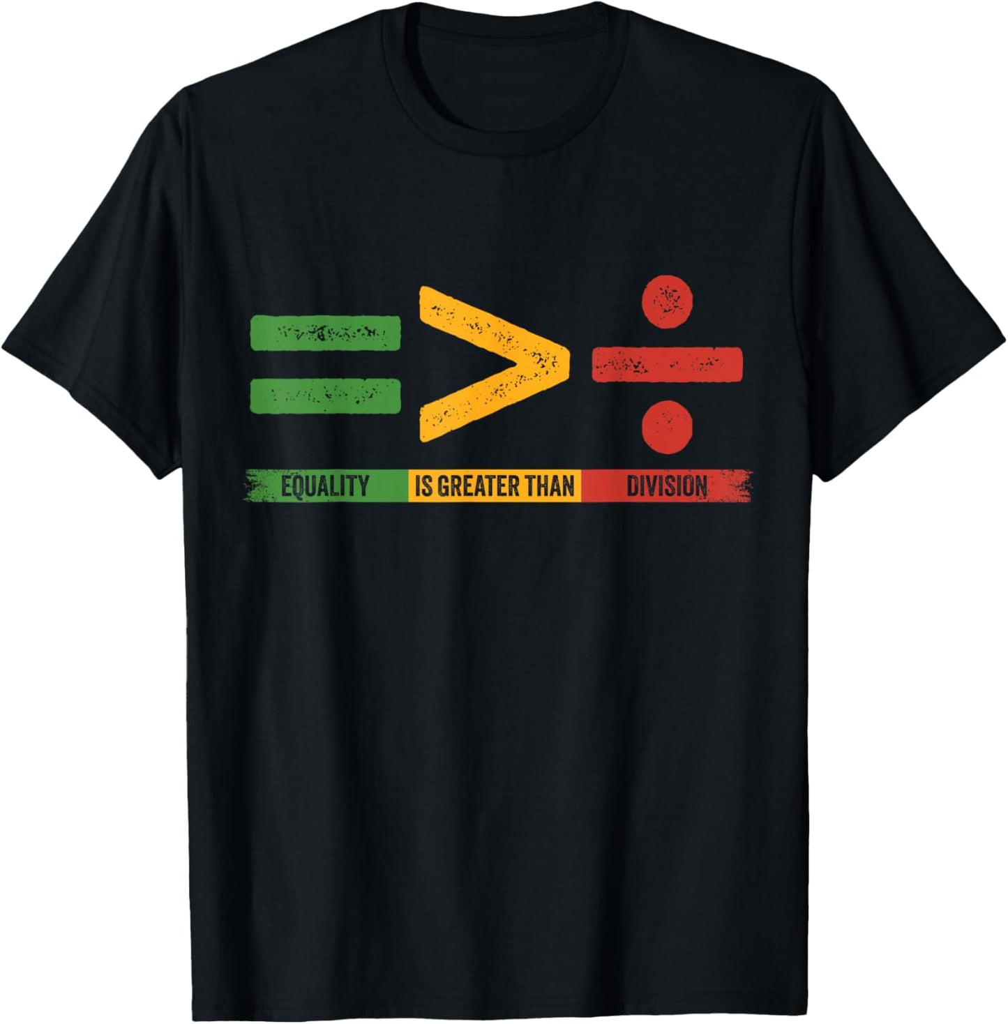 Equality Is Greater Than Division Black History Math Teacher T-Shirt