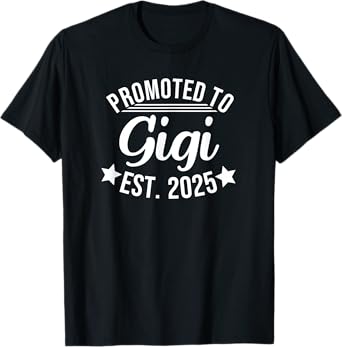 Promoted to Gigi 2025 New First 1st Time Gigi EST 2025 T-Shirt