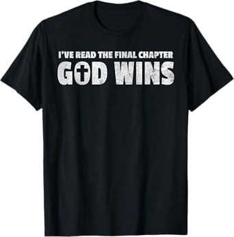 I've Read The Final Chapter God Wins Christian Faith T-Shirt