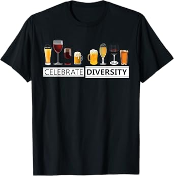 Celebrate Diversity Alcohol Wine Beer Booze Drinking T-Shirt T-Shirt