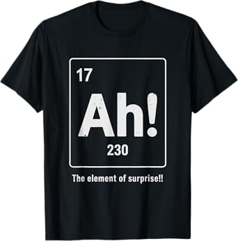Funny Element of Surprise T-Shirt