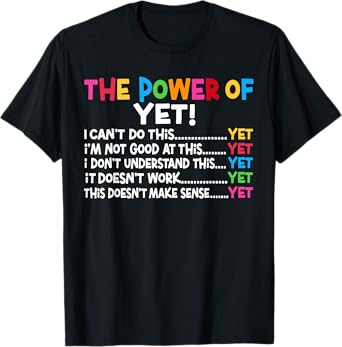 Growth Mindset Teacher Power Of Yet Inspirational T-Shirt