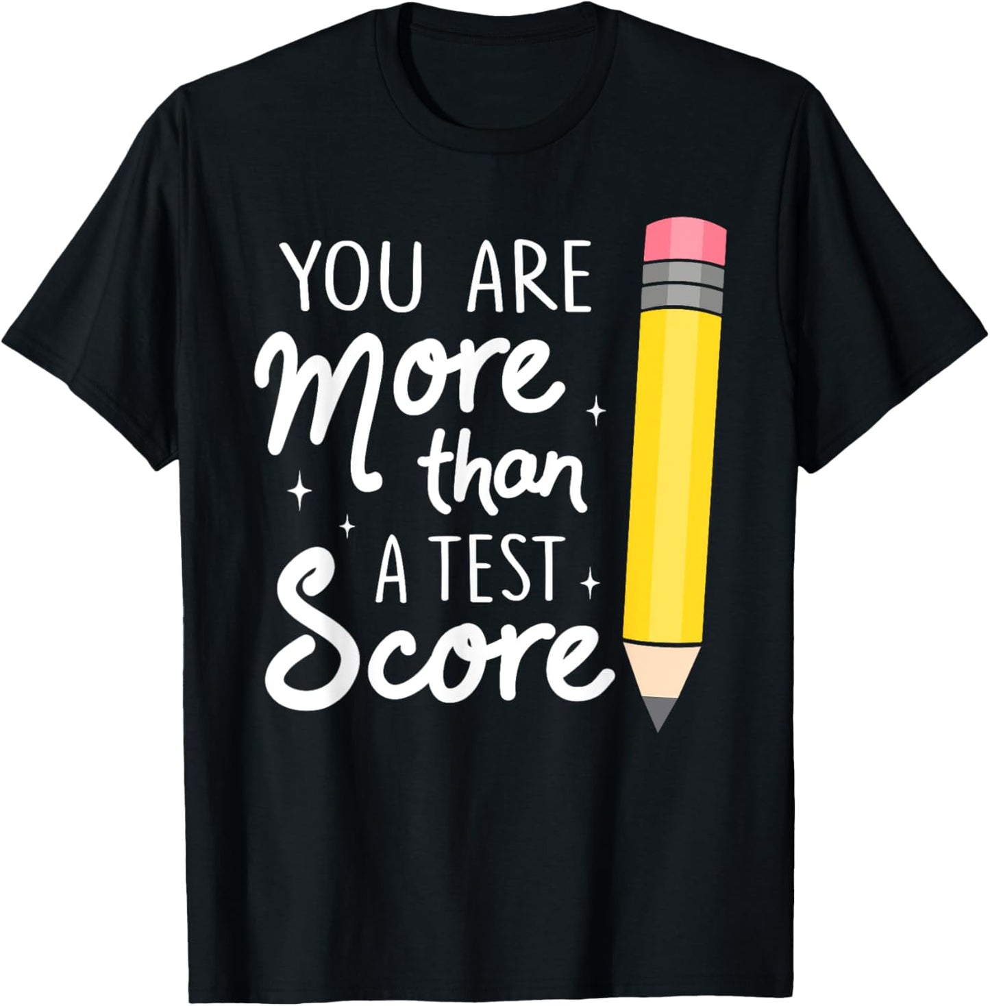 You Are More Than A Test Score Teacher Test Day Student Kids Motivational T-shirt by TeeBrew
