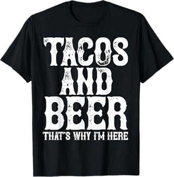 TACOS AND BEER Drinking Drunk Cinco De Mayo Men Women Gift T-Shirt