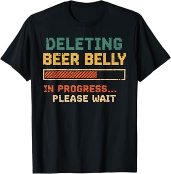 Deleting Beer Belly Please Wait Funny Quote Gym Beer Lover T-Shirt