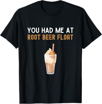 You Had Me At Root Beer Float Shirt Funny Root Beer Float T-Shirt