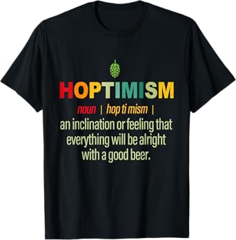 Hoptimism Beer Drinker Definition Shirt, Beer Gift T-Shirt