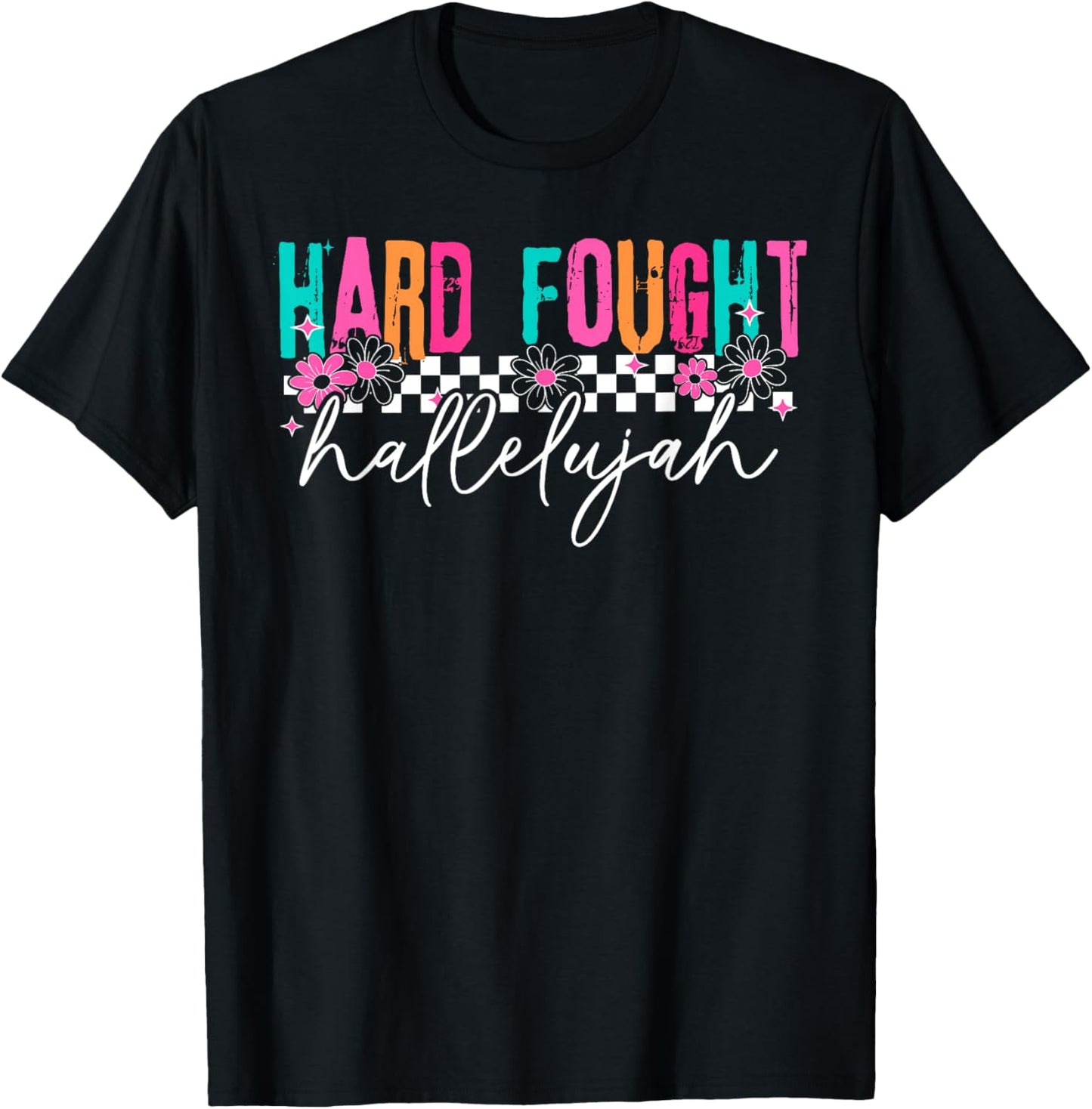 Hard Fought Hallelujah, Women Christian Bible Verse T-Shirt