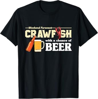 Weekend Forecast Crawfish With A Chance of Beer Gift Tee T-Shirt