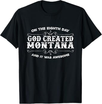 God Created Montana and It Was Awesome State Pride T-Shirt
