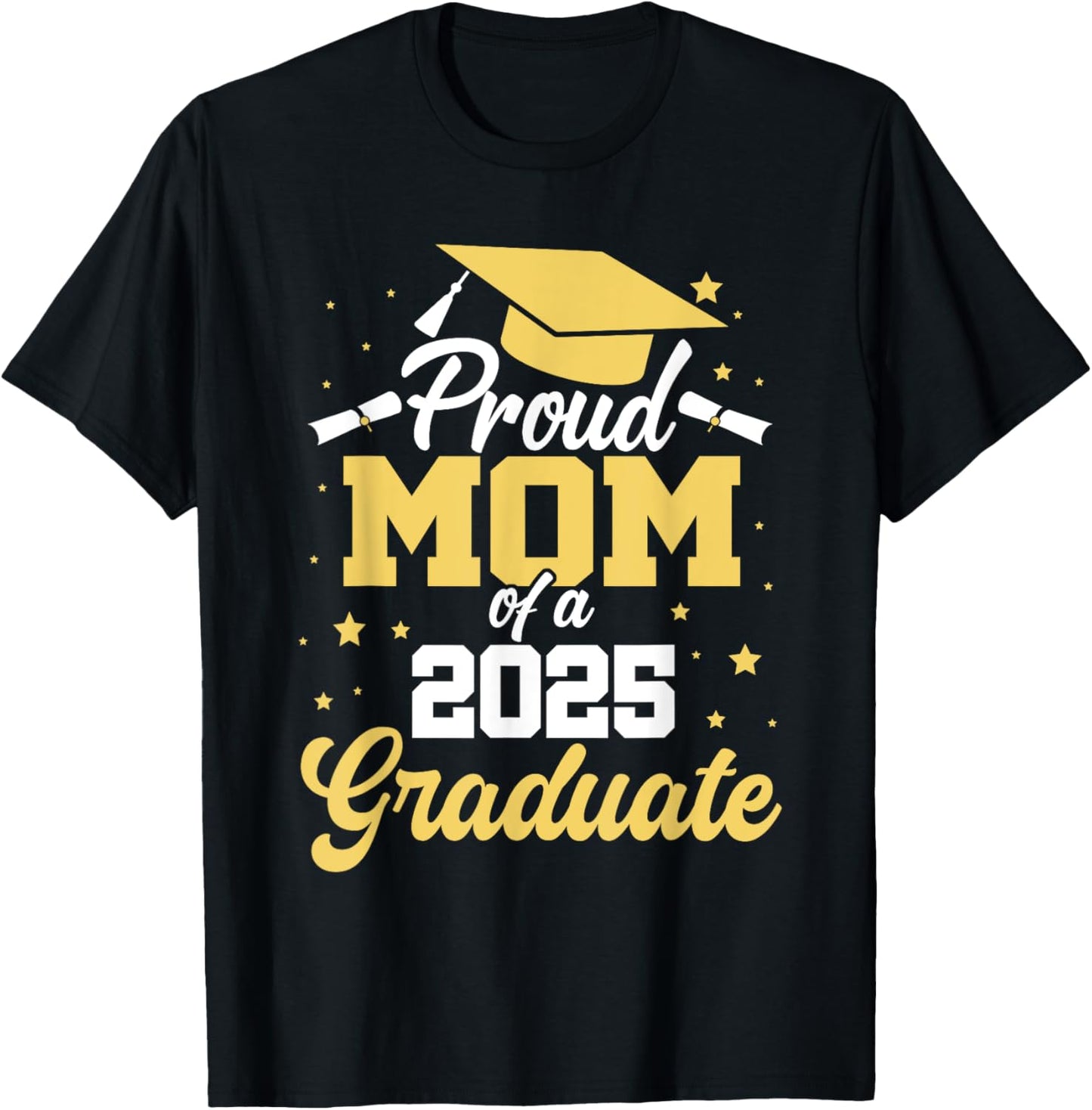 Proud Mom Of A 2025 Graduate Graduation Mom Senior 2025 T-Shirt